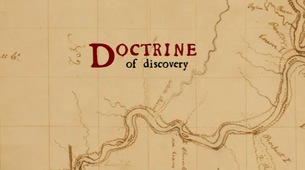 what-is-the-doctrine-of-discovery-why-is-it-relevant-in-our-world